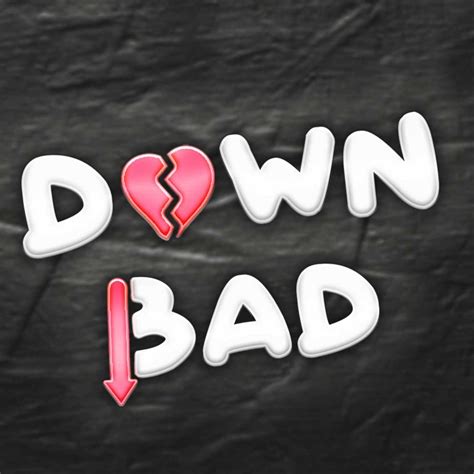 Down Bad Show